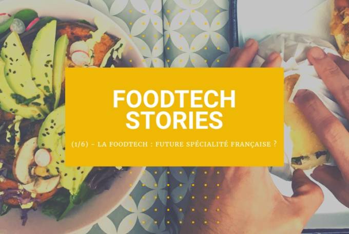la foodtech pourrait devenir une spécialité française